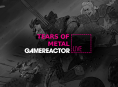 Naglalaro kami ng Tears of Metal sa GR Live ngayon