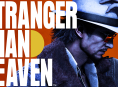 Stranger Than Heaven ay bumalik na may bagong footage ng gameplay at isang release window