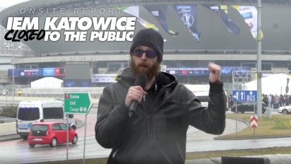 IEM Katowice Closed to the Public - Onsite Report